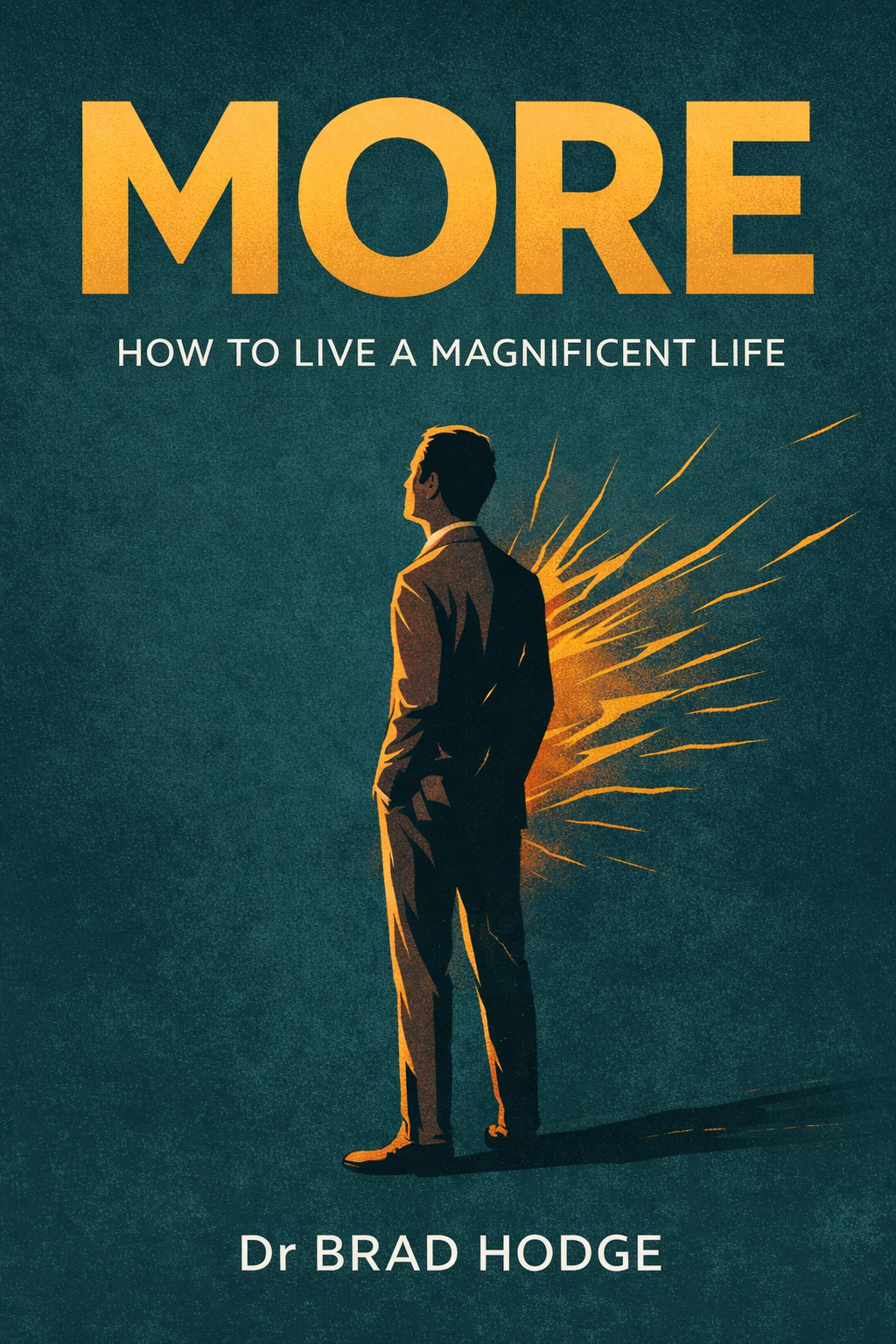 More: How to Live a Magnificent Life — Dr Brad Hodge